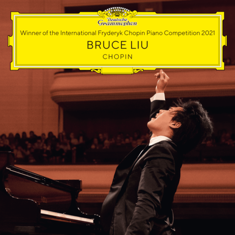 Winner Of The Int. Chopin Piano Competition 2021 von Bruce Liu - CD jetzt im Deutsche Grammophon Store