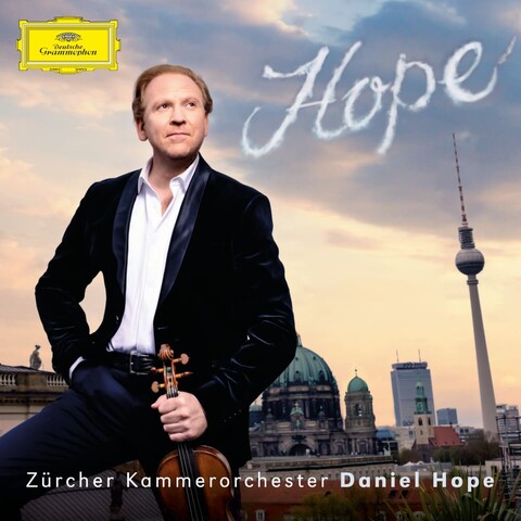 Hope von Daniel Hope - CD jetzt im Deutsche Grammophon Store