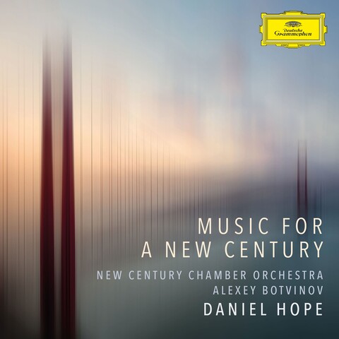 Music For a New Century von Daniel Hope - CD jetzt im Deutsche Grammophon Store